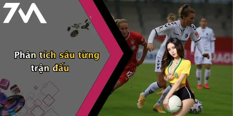 Phân tích sâu từng trận đấu