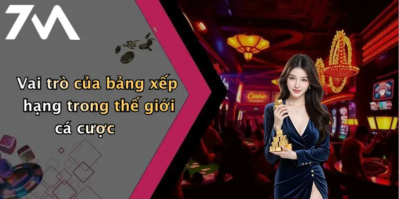 Vai trò của bảng xếp hạng trong thế giới cá cược
