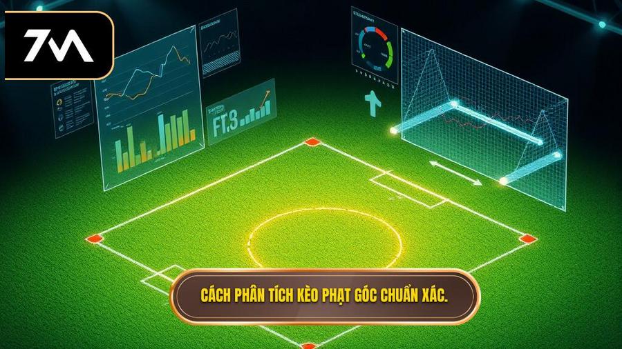 Cách phân tích kèo phạt góc chuẩn xác.