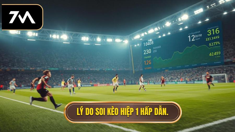 Tại sao soi kèo hiệp 1 lại được ưa chuộng?