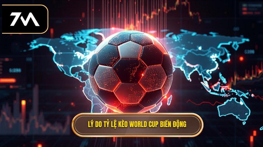 Tại sao tỷ lệ bóng đá World Cup luôn biến động?