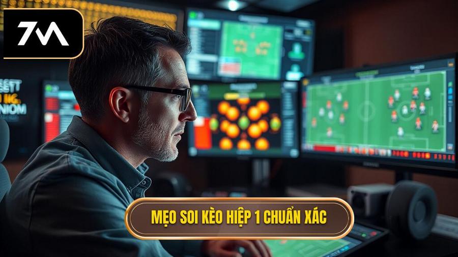 Các mẹo soi kèo hiệp 1 chính xác từ cao thủ