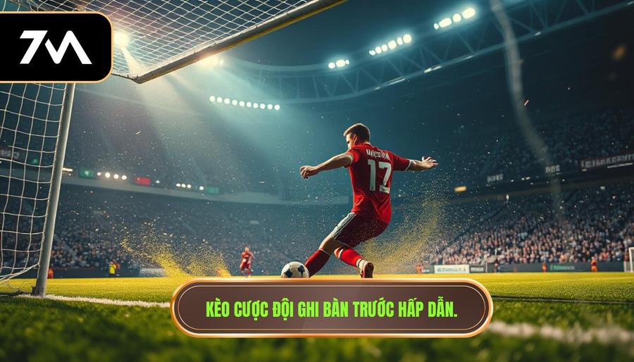 1. Kèo cược đội ghi bàn trước hấp dẫn.